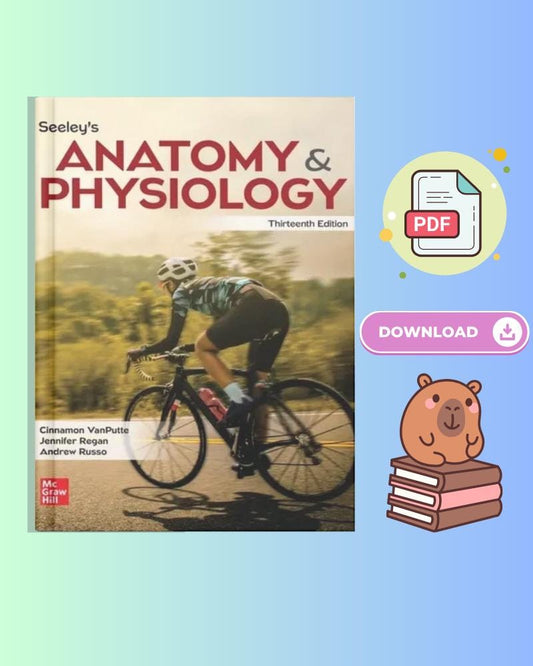 Seeley's Anatomy and Physiology 13th Edition Textbook